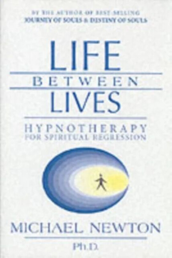 Life Between Lives av Michael Ph.D. Newton