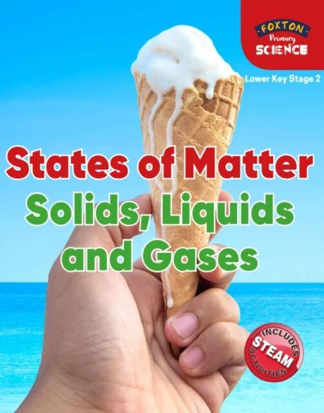 Foxton Primary Science: States of Matter: Solids, Liquids and Gases (Lower KS2 Science) av Nichola Tyrrell