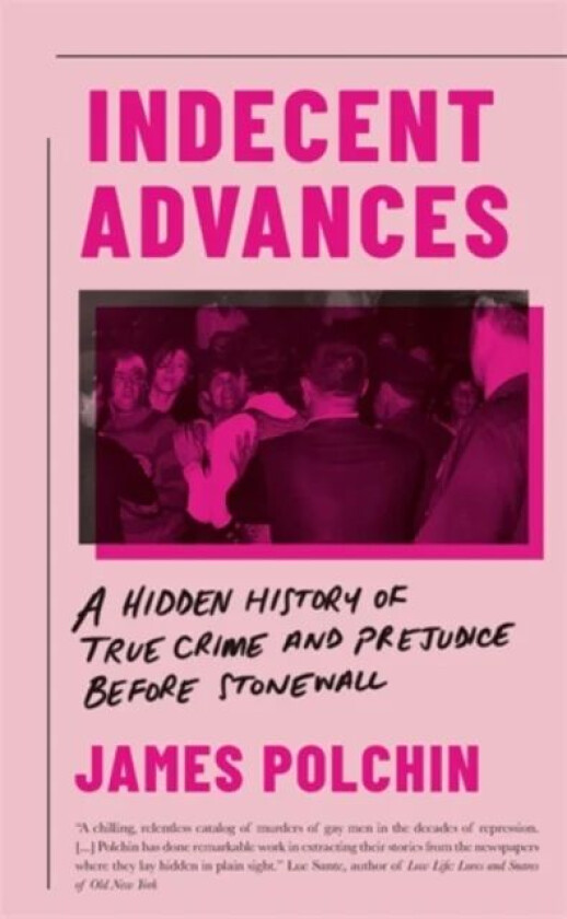 Indecent Advances av James Polchin