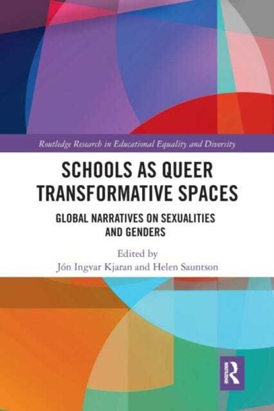 Schools as Queer Transformative Spaces Global Narratives on Sexualities and Gender