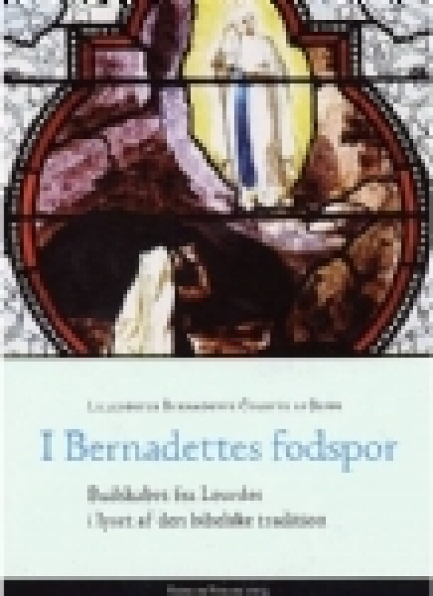 I Bernadettes fodspor | Bernadette Colette | Språk: Dansk