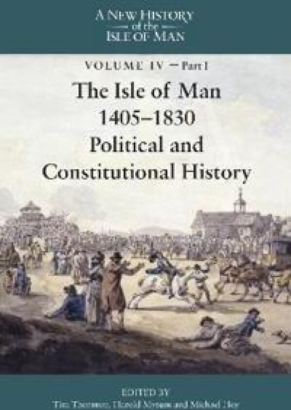 The Isle of Man, 1405-1830 - Political and Constitutional History