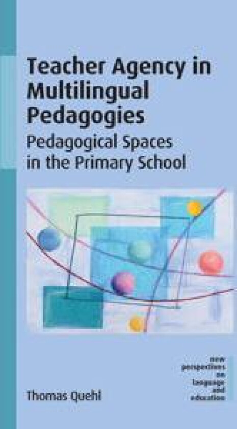 Teacher Agency in Multilingual Pedagogies
