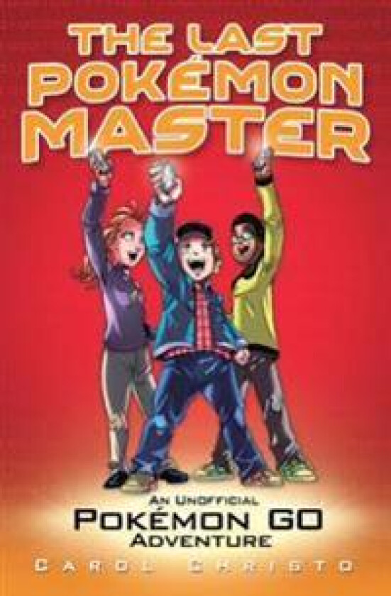 Last Pokemon Master: An Unofficial Pokemon Go Adventure