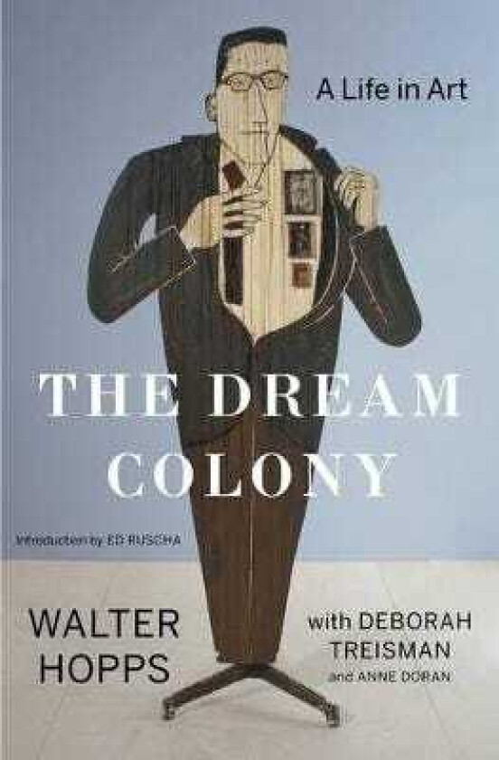 The Dream Colony A Life in Art