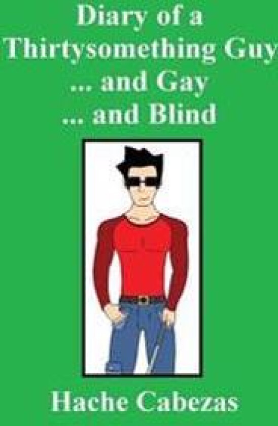 Diary of a Thirtysomething Guy... and Gay... and Blind