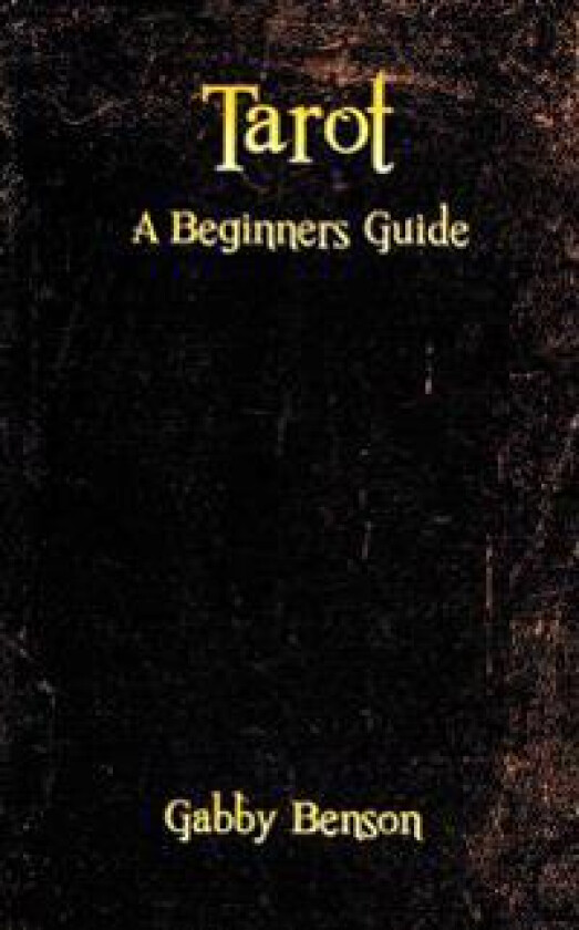 Tarot: A Beginners Guide