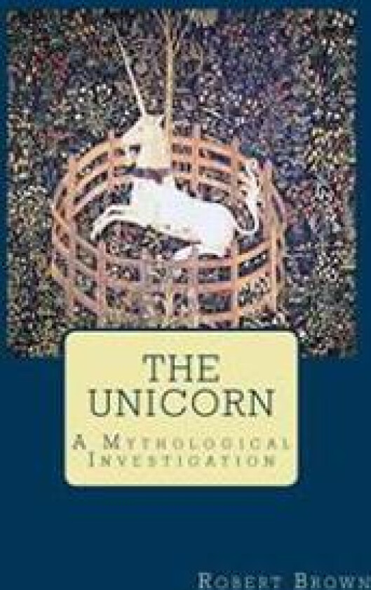 The Unicorn: A Mythological Investigation