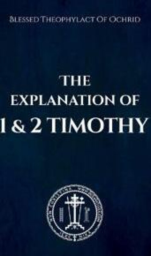 The Explanation of 1 and 2 Timothy