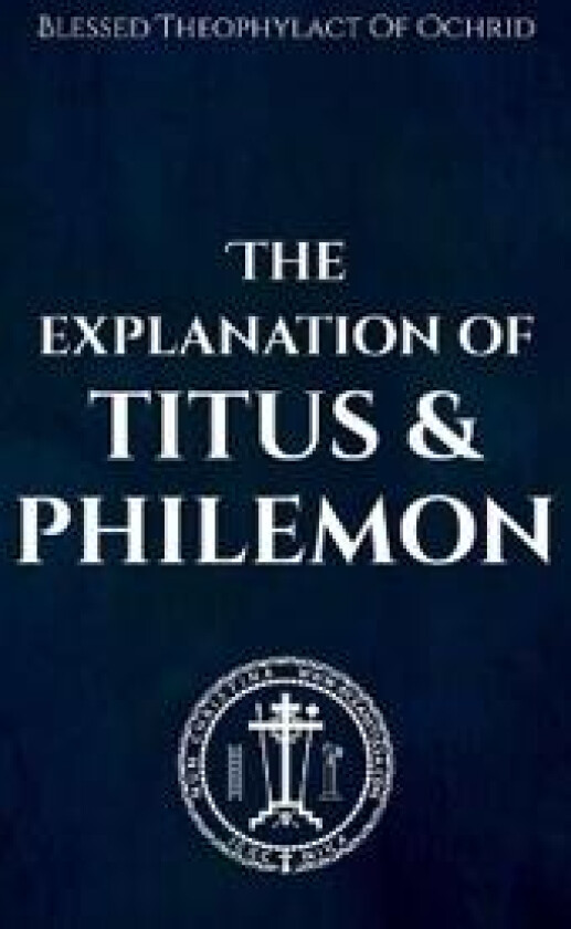 The Explanation of Titus and Philemon