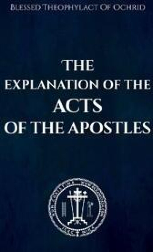The Explanation of the Acts of the Apostles