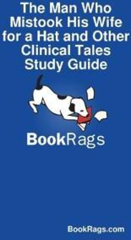The Man Who Mistook His Wife for a Hat and Other Clinical Tales Study Guide