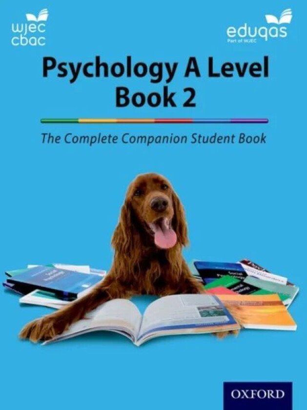 The Complete Companions for WJEC and Eduqas Year 2 A Level Psychology Student Book av Cara Flanagan, Katherine Cox, Rhiannon Murray