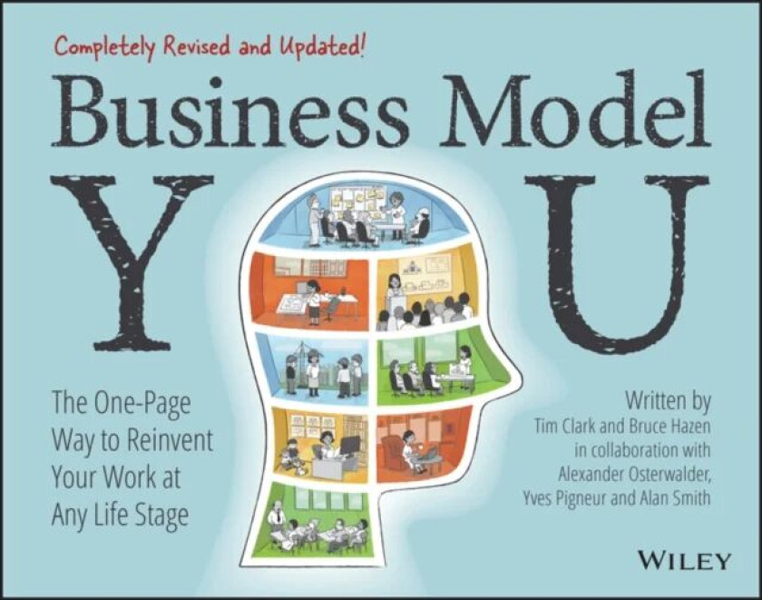 Business Model You - The One-Page Way to Reinvent Your Work at Any Life Stage 2nd Edition av T Clark
