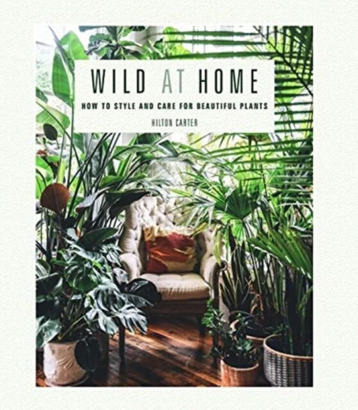 Wild at Home av Hilton Carter