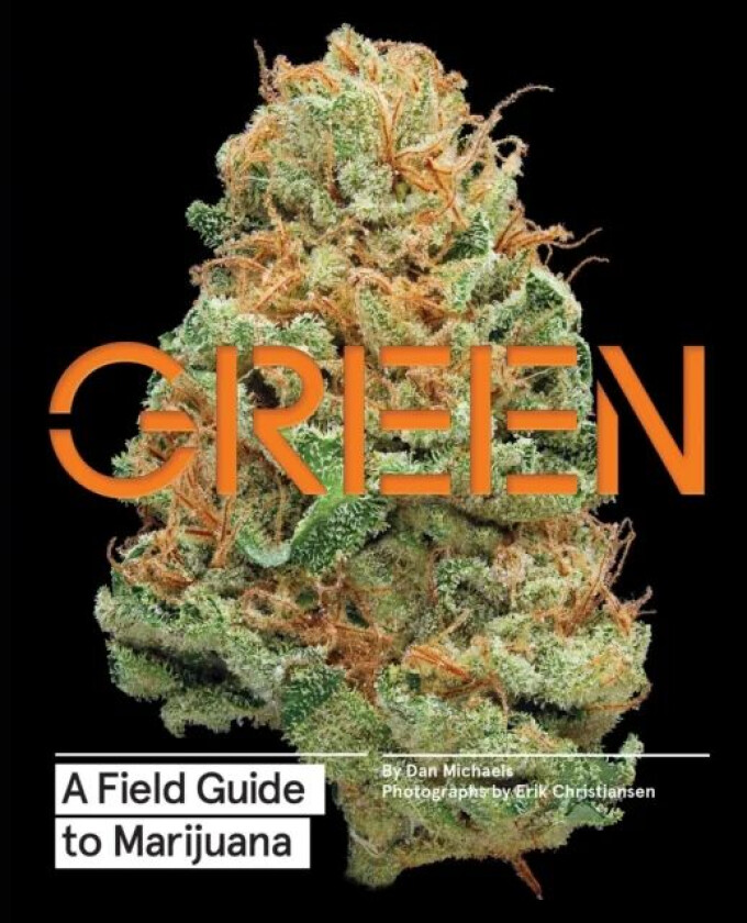 Green: A Field Guide to Marijuana av Dan Michaels