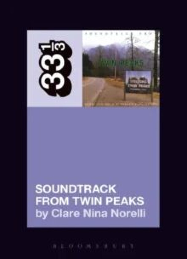 Angelo Badalamenti's Soundtrack from Twin Peaks av Clare Nina (Independent Scholar Australia) Norelli