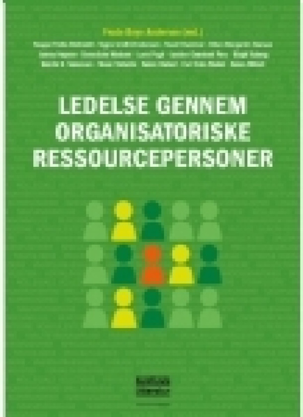 Ledelse gennem organisatoriske ressourcepersoner | Frode Boye Andersen (red.) | Språk: Dansk