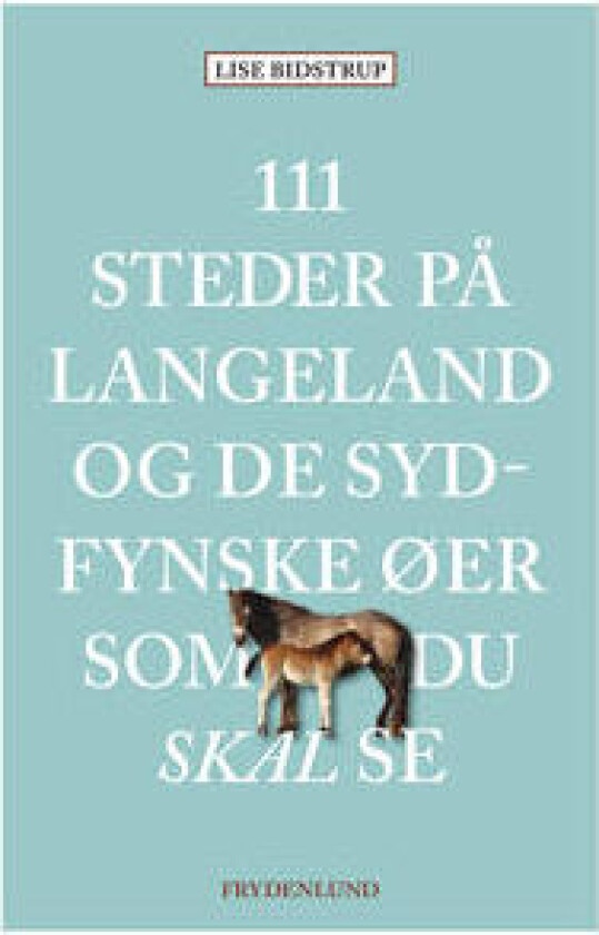 111 steder på Langeland og de sydfynske øer som du skal se