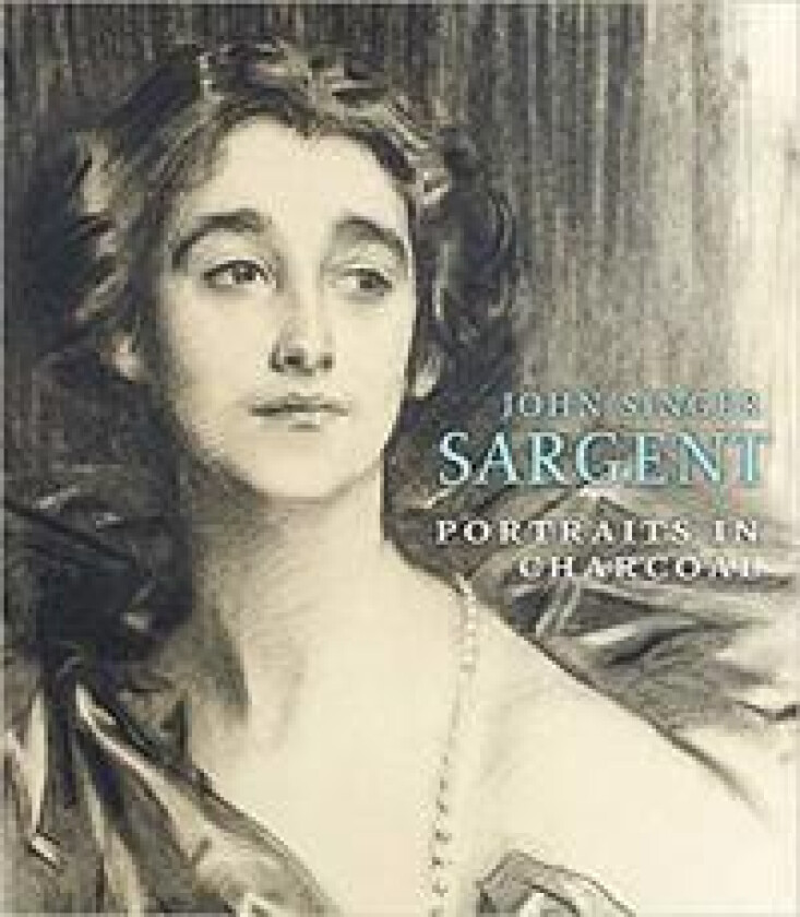 John Singer Sargent: Portraits in Charcoal