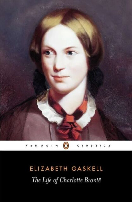 The Life of Charlotte Bronte av Elizabeth Gaskell