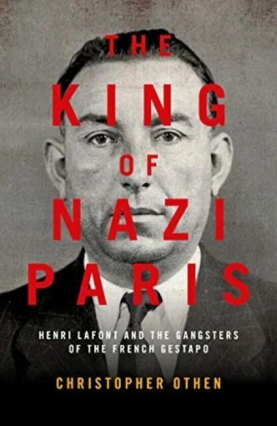 The King of Nazi Paris av Christopher Othen