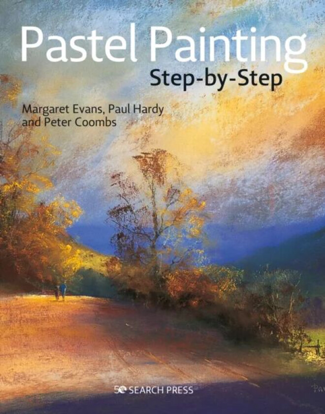 Pastel Painting Step-by-Step av Margaret Evans, Paul Hardy, Peter Coombs