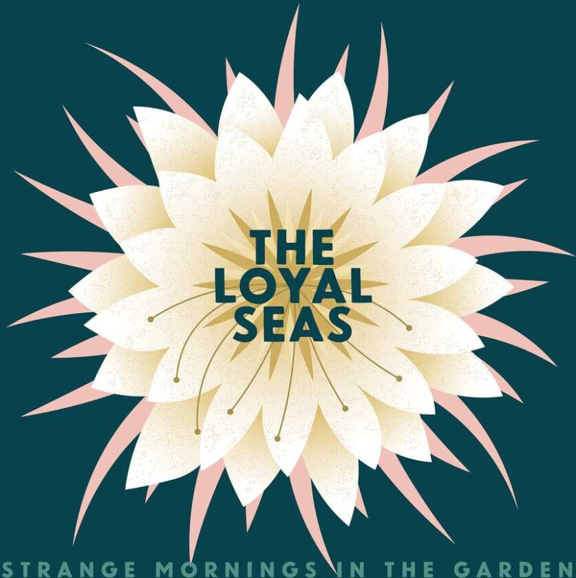 The Loyal Seas  Strange Mornings In The Garden  Mint Pearl  LP/Vinyl