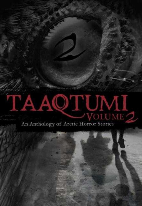 Taaqtumi 2 An Anthology of Arctic Horror Stories