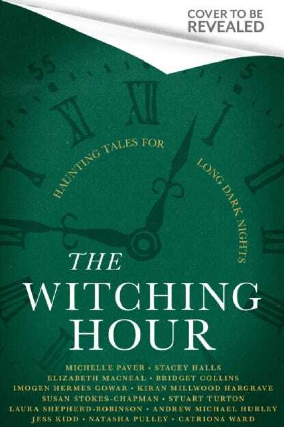 The Witching Hour From the creators of The Haunting Season and The Winter Spirits comes a spellbinding new collection of original haunted tales