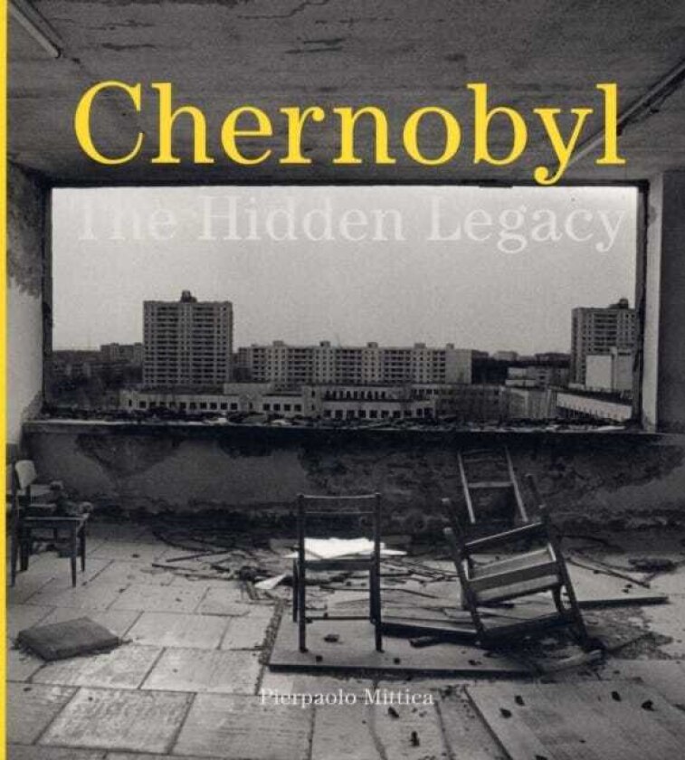 Chernobyl The Hidden Legacy