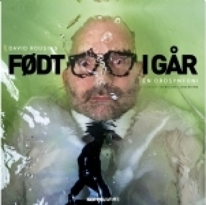 FØDT I GÅR | David Rousing | Språk: Dansk