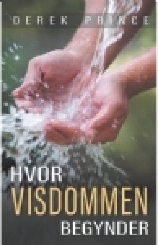 Hvor Visdommen Begynder | Derek Prince | Språk: Dansk