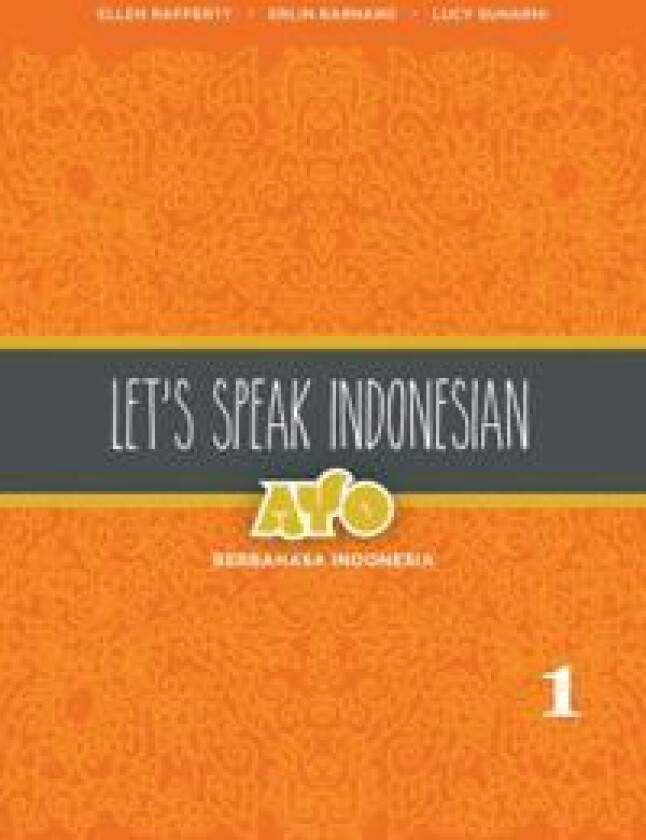 Let's Speak Indonesian: Ayo Berbahasa Indonesia