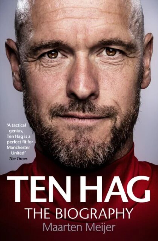 Ten Hag: The Biography av Maarten Meijer