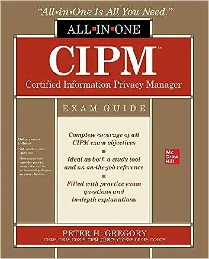 CIPM Certified Information Privacy Manager All-in-One Exam Guide av Peter Gregory