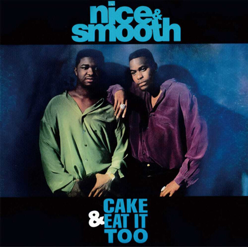 Nice & Smooth Cake & Eat It Too (lp Version) LP/Vinyl