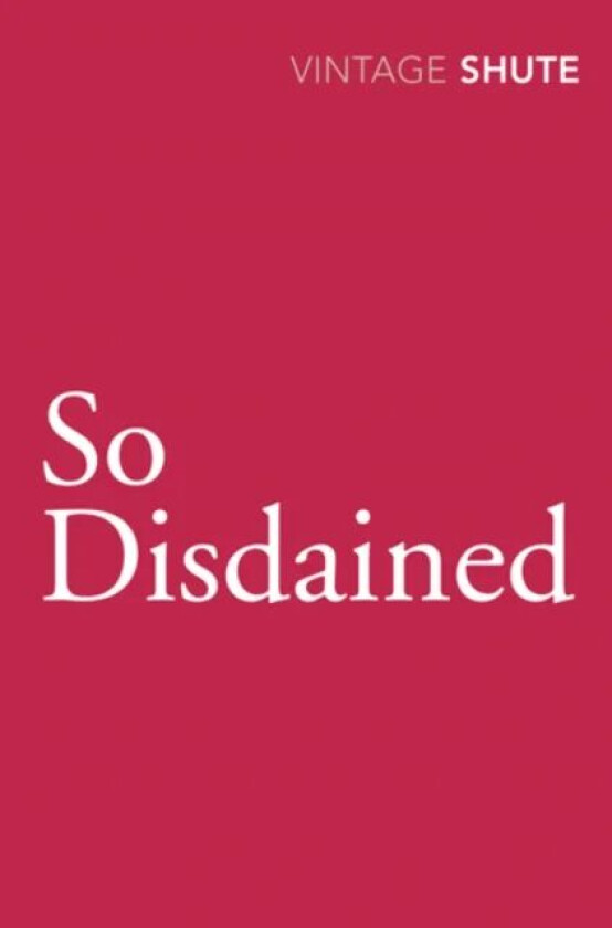 So Disdained av Nevil Shute