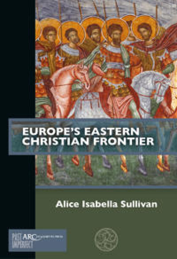 Europe's Eastern Christian Frontier