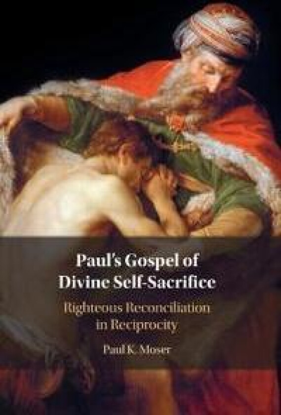 Paul's Gospel of Divine Self-Sacrifice