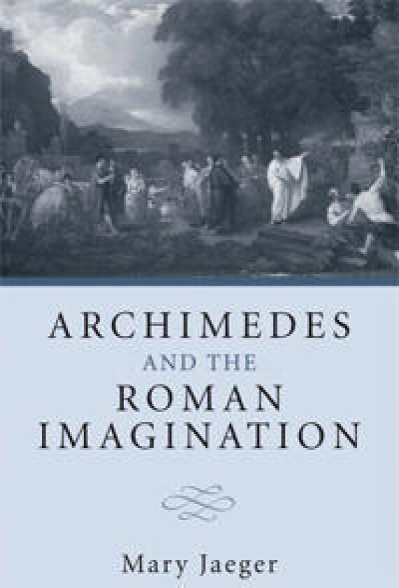 Archimedes and the Roman Imagination