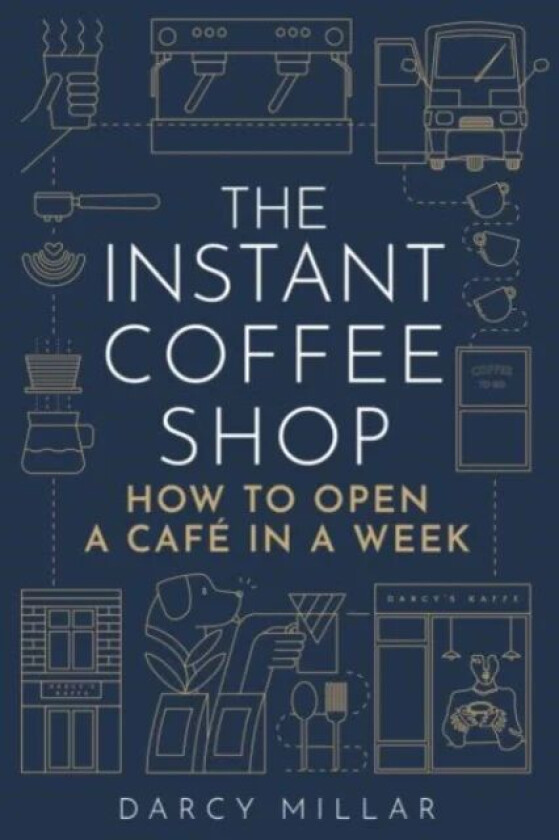 The Instant Coffee Shop av Darcy Millar