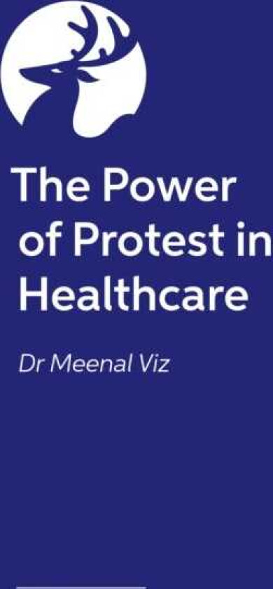The Power of Protest in Healthcare Lessons From a Doctor’s Journey to Activism