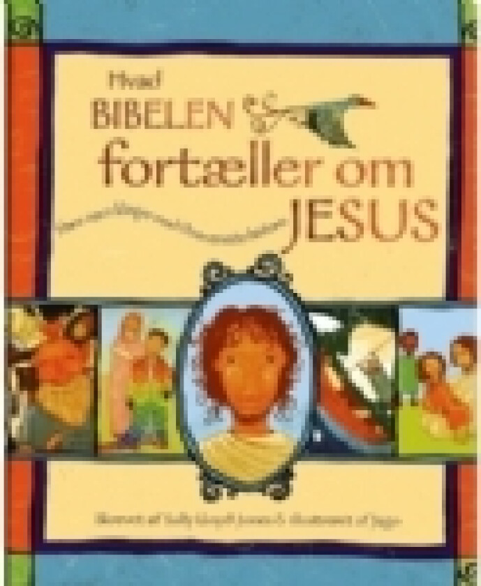 Hvad Bibelen fortæller om Jesus | Sally Lloyd-Jones | Språk: Dansk