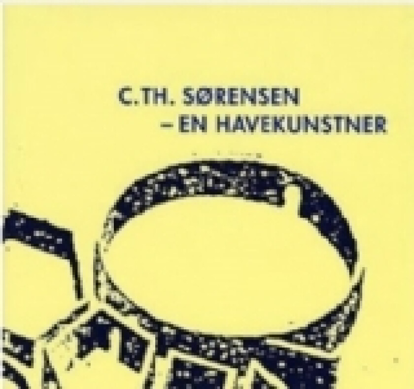 C. Th. Sørensen - en havekunstner | Steen Høyer Sven-Ingvar Andersson | Språk: Dansk