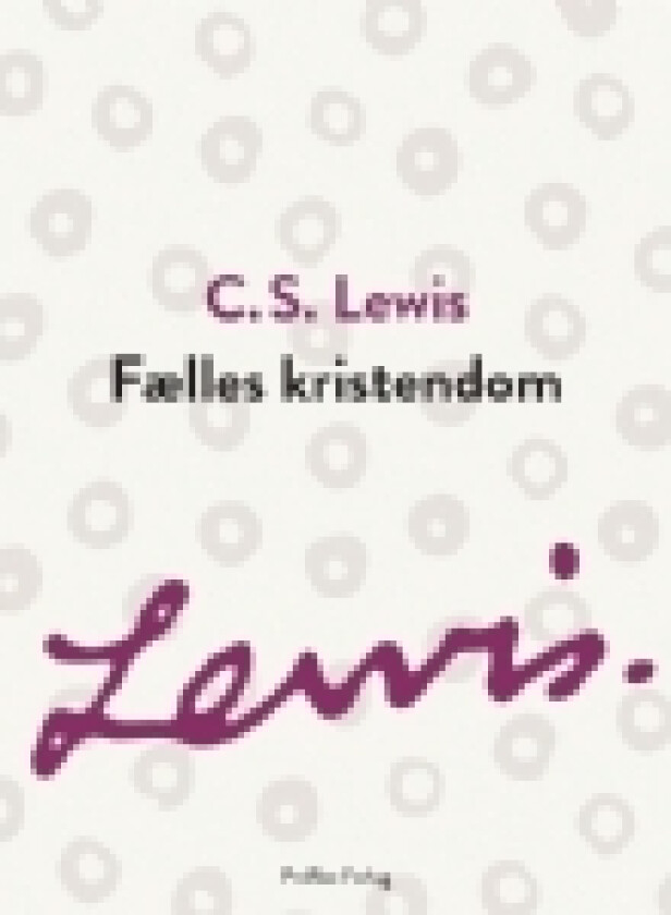 Fælles kristendom | C.S. Lewis | Språk: Dansk