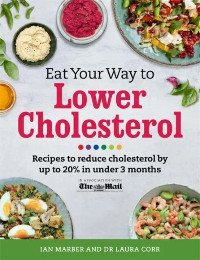 Eat Your Way To Lower Cholesterol av Ian Marber, Dr Laura Corr, Dr Sarah Schenker