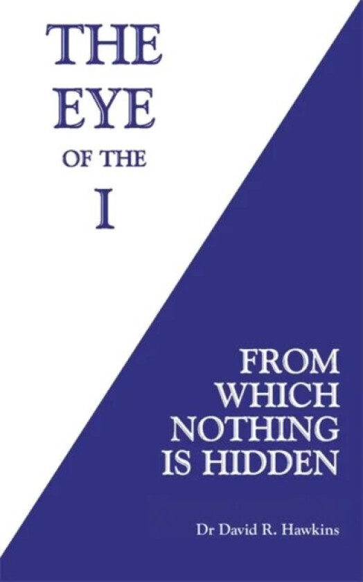 The Eye of the I av David R. Hawkins