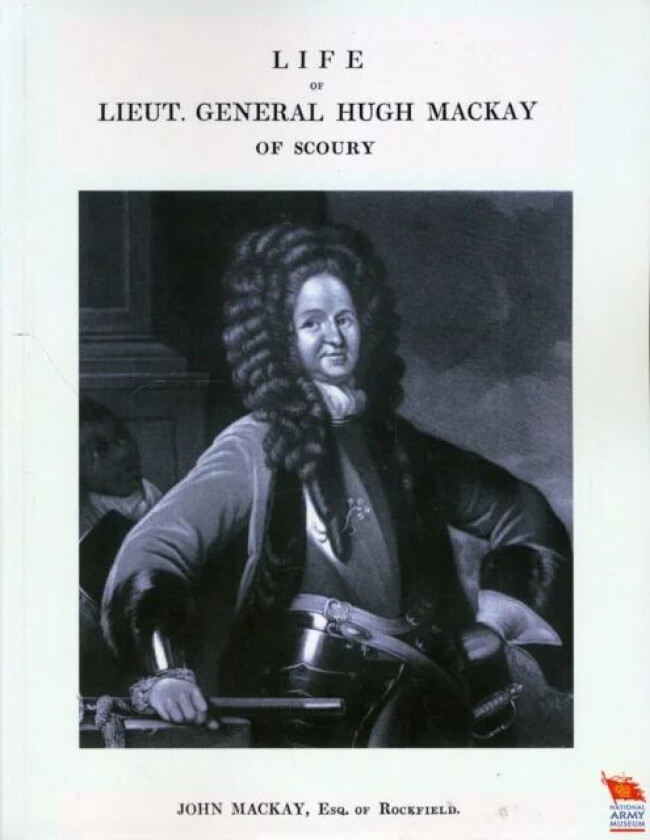 Life of Lieut. General Hugh Mackay of Scoury av Mackay John