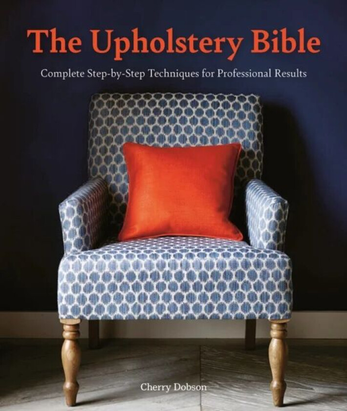 The Upholstery Bible av Cherry Dobson
